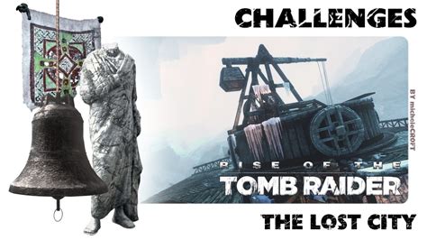 the lost city challenges|Rise of the Tomb Raider: Challenges, Lost City .